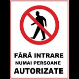 Placuta fara intrare numai persoane autorizate